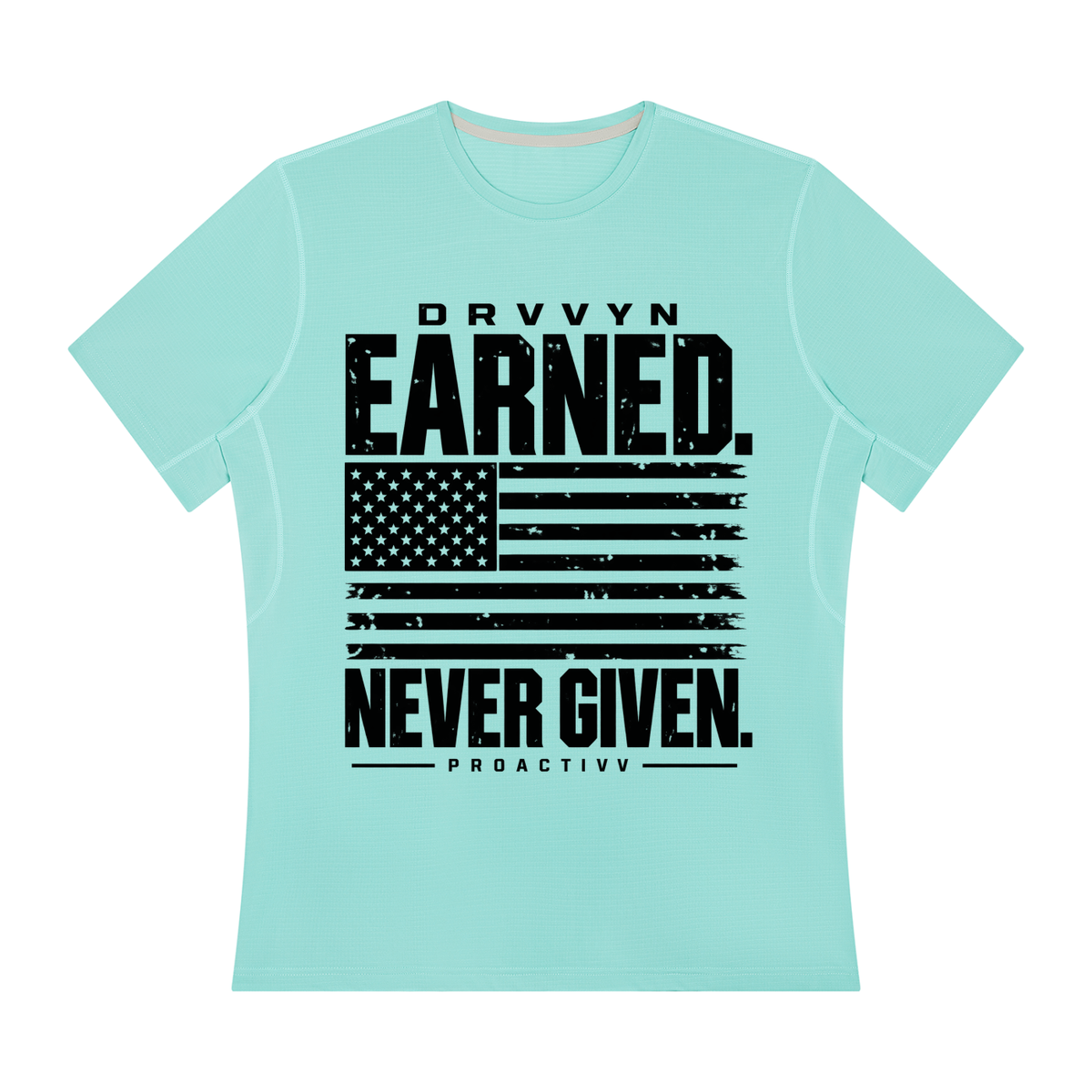 DRVVYN Proactivv — Earned Never Given Men’s Performance Tee