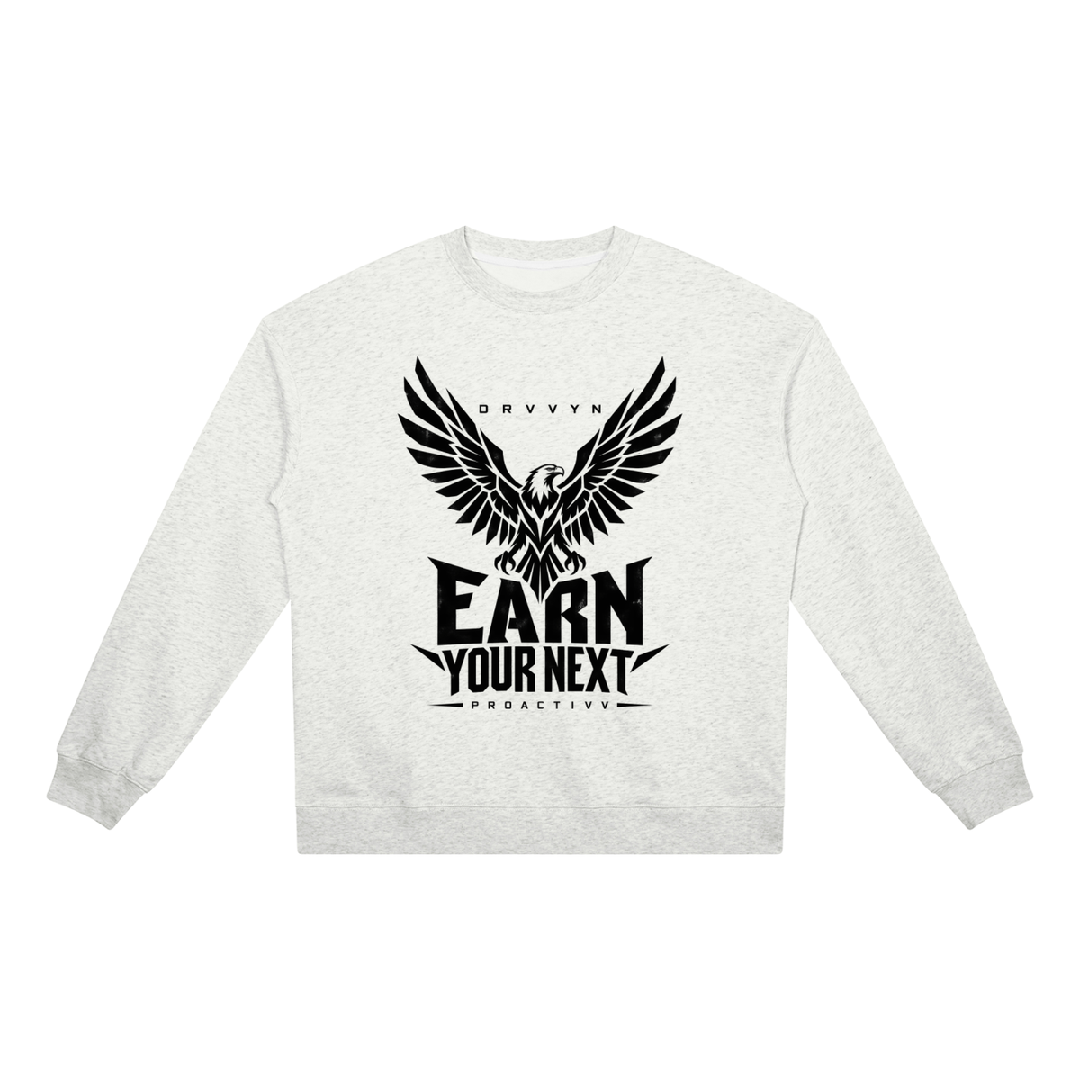 DRVVYN Proactivv — Earn Your Next Unisex Heavyweight Crewneck