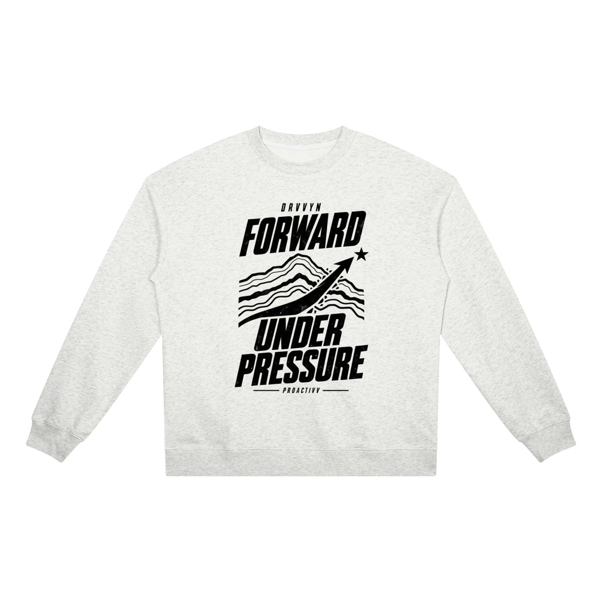 DRVVYN Proactivv — Forward Under Pressure Unisex Heavyweight Crewneck
