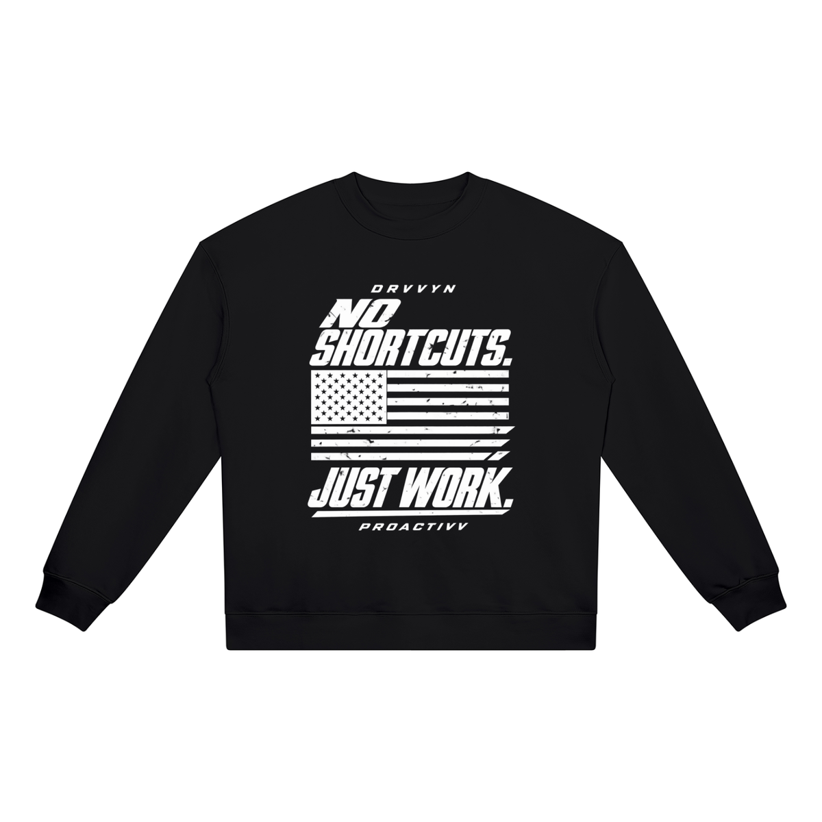 DRVVYN Proactivv — No Shortcuts, Just Work Unisex Crewneck