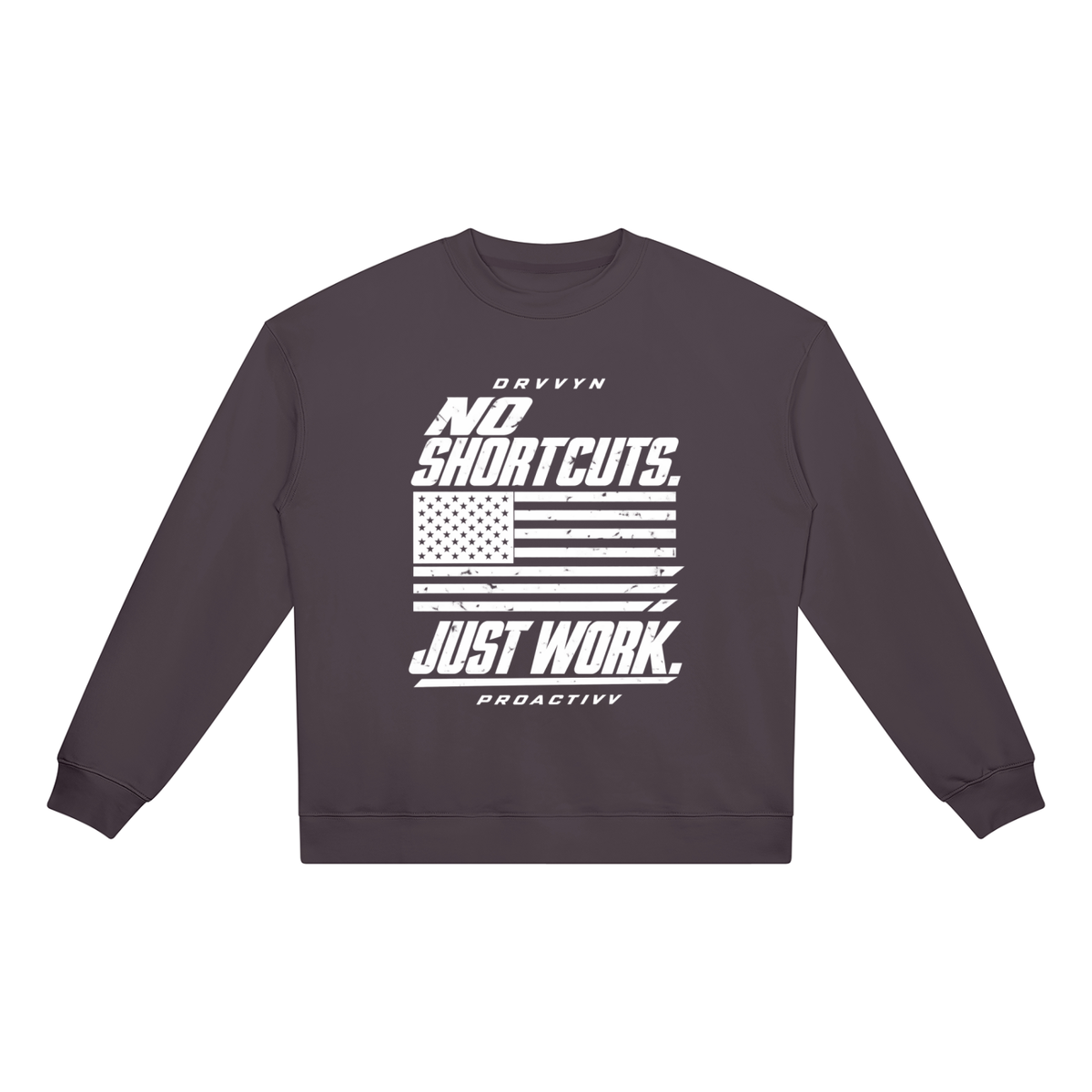 DRVVYN Proactivv — No Shortcuts, Just Work Unisex Crewneck