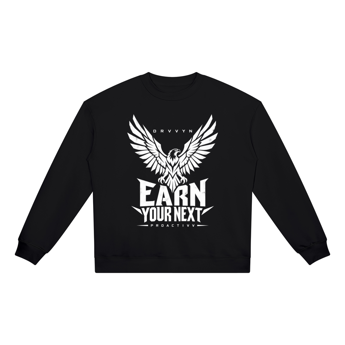 DRVVYN Proactivv — Earn Your Next Unisex Heavyweight Crewneck
