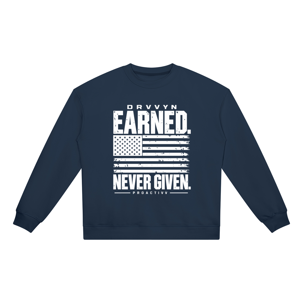DRVVYN Proactivv — Earned Never Given Unisex Heavyweight Crewneck