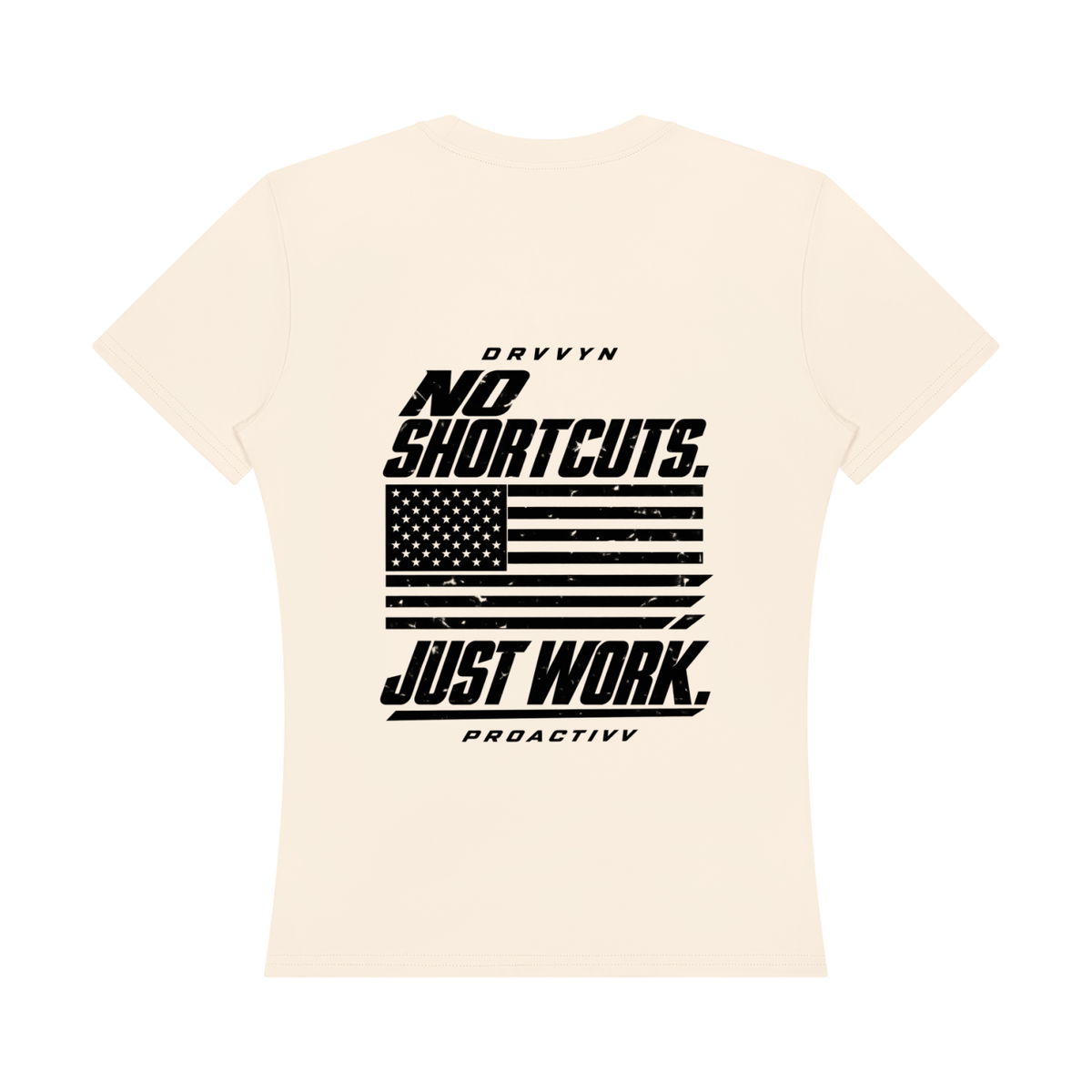 DRVVYN Proactivv — No Shortcuts, Just Work Women’s Performance Tee