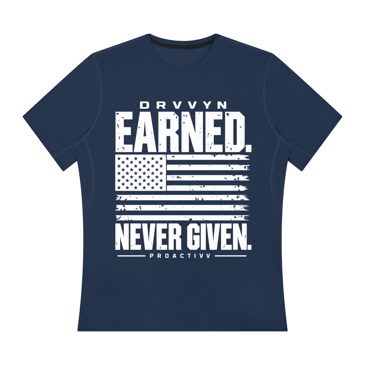 DRVVYN Proactivv — Earned Never Given Men’s Performance Tee