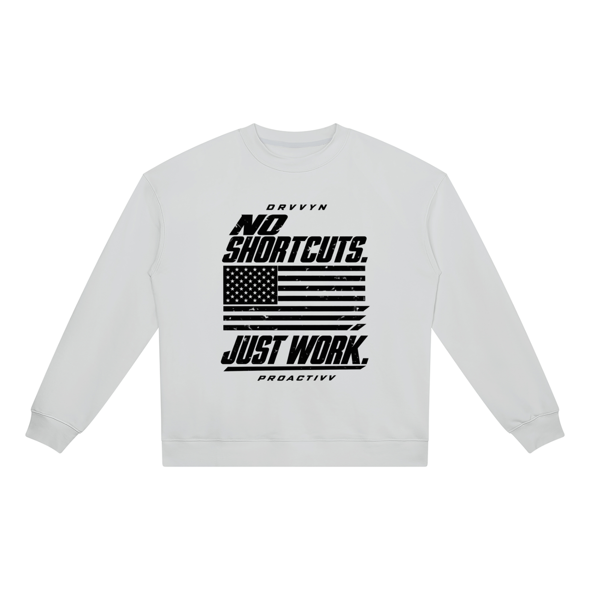 DRVVYN Proactivv — No Shortcuts, Just Work Unisex Crewneck