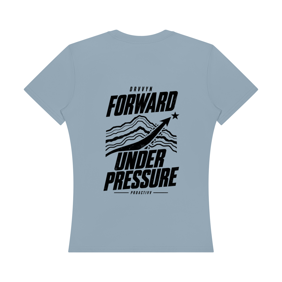 DRVVYN Proactivv — Forward Under Pressure Women’s Performance Tee