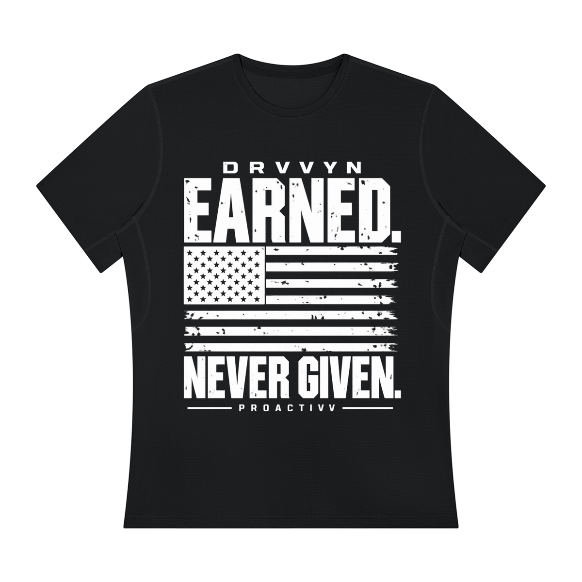 DRVVYN Proactivv — Earned Never Given Men’s Performance Tee