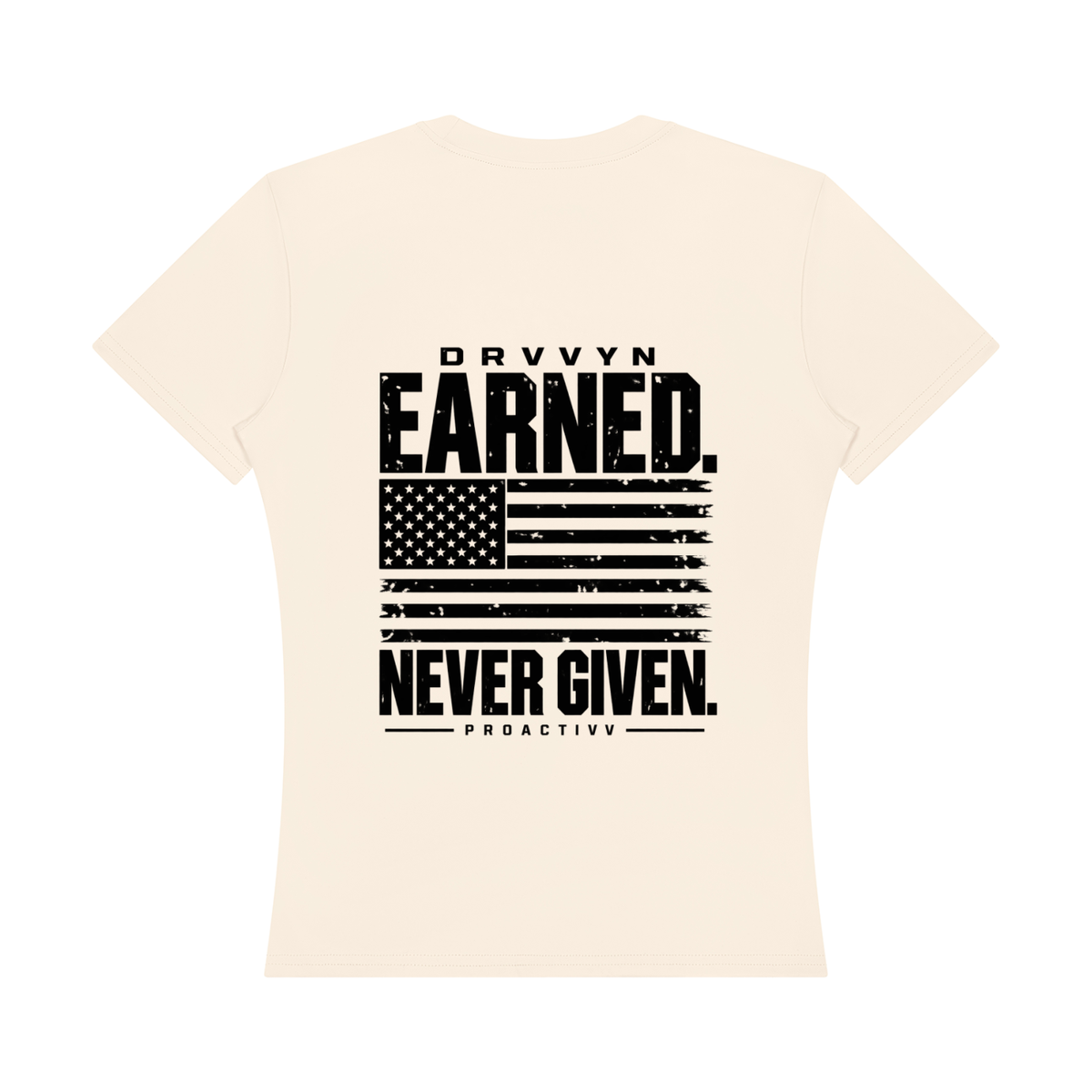 DRVVYN Proactivv — Earned Never Given Women’s Performance Tee