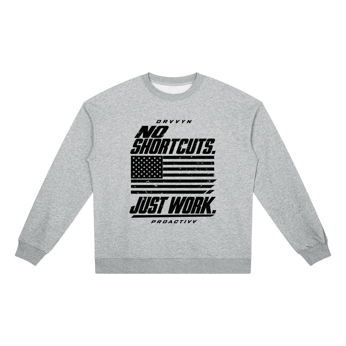 DRVVYN Proactivv — No Shortcuts, Just Work Unisex Crewneck