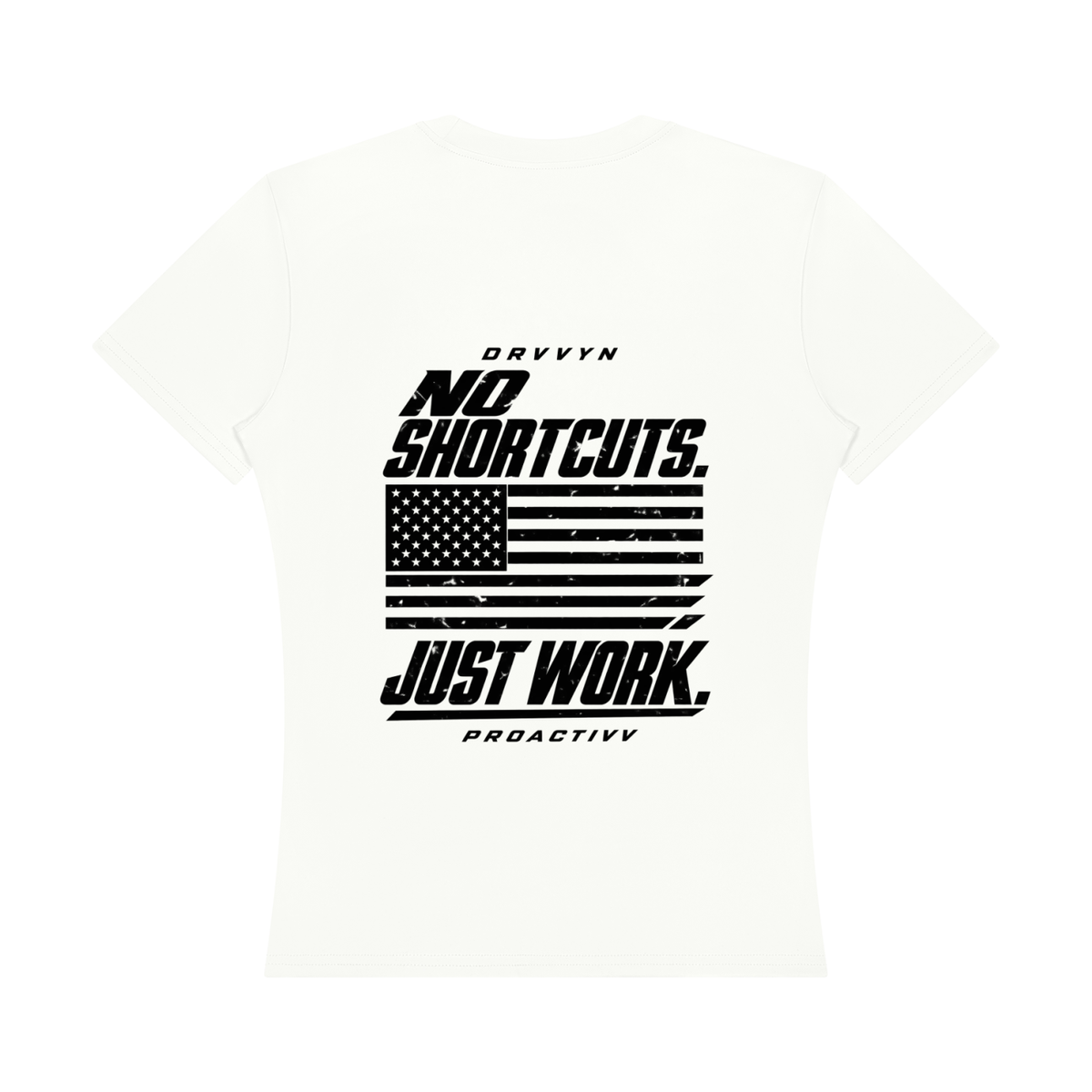 DRVVYN Proactivv — No Shortcuts, Just Work Women’s Performance Tee