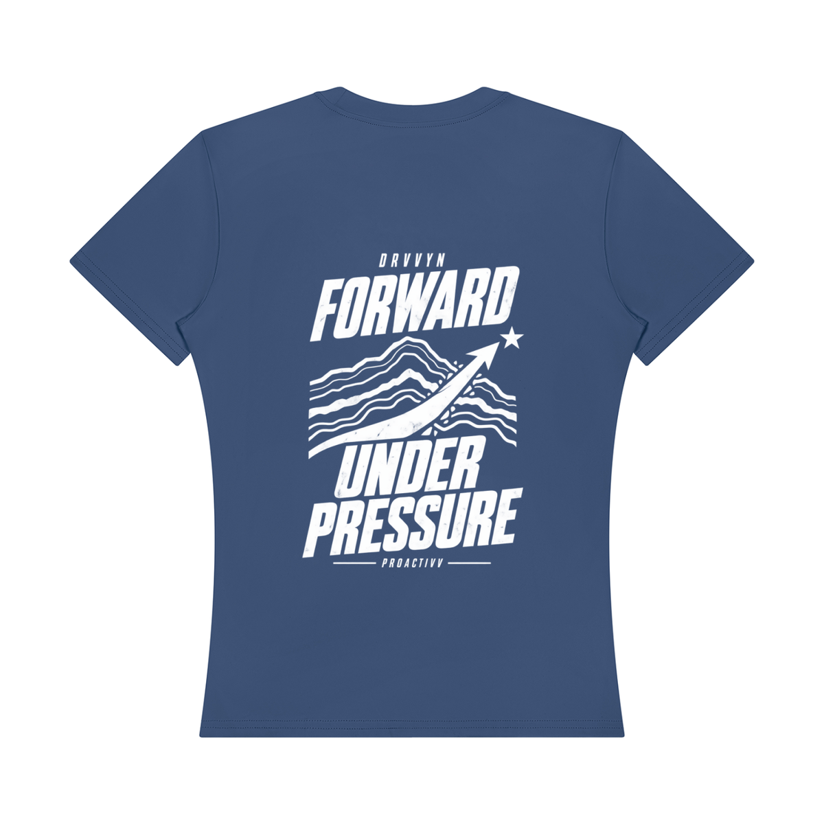 DRVVYN Proactivv — Forward Under Pressure Women’s Performance Tee