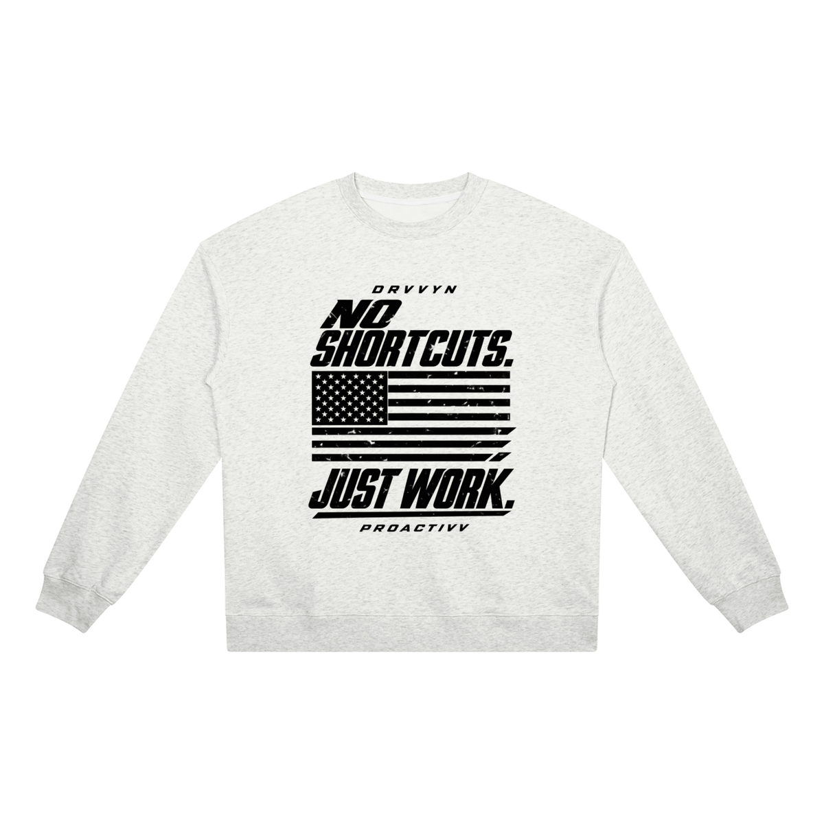 DRVVYN Proactivv — No Shortcuts, Just Work Unisex Crewneck