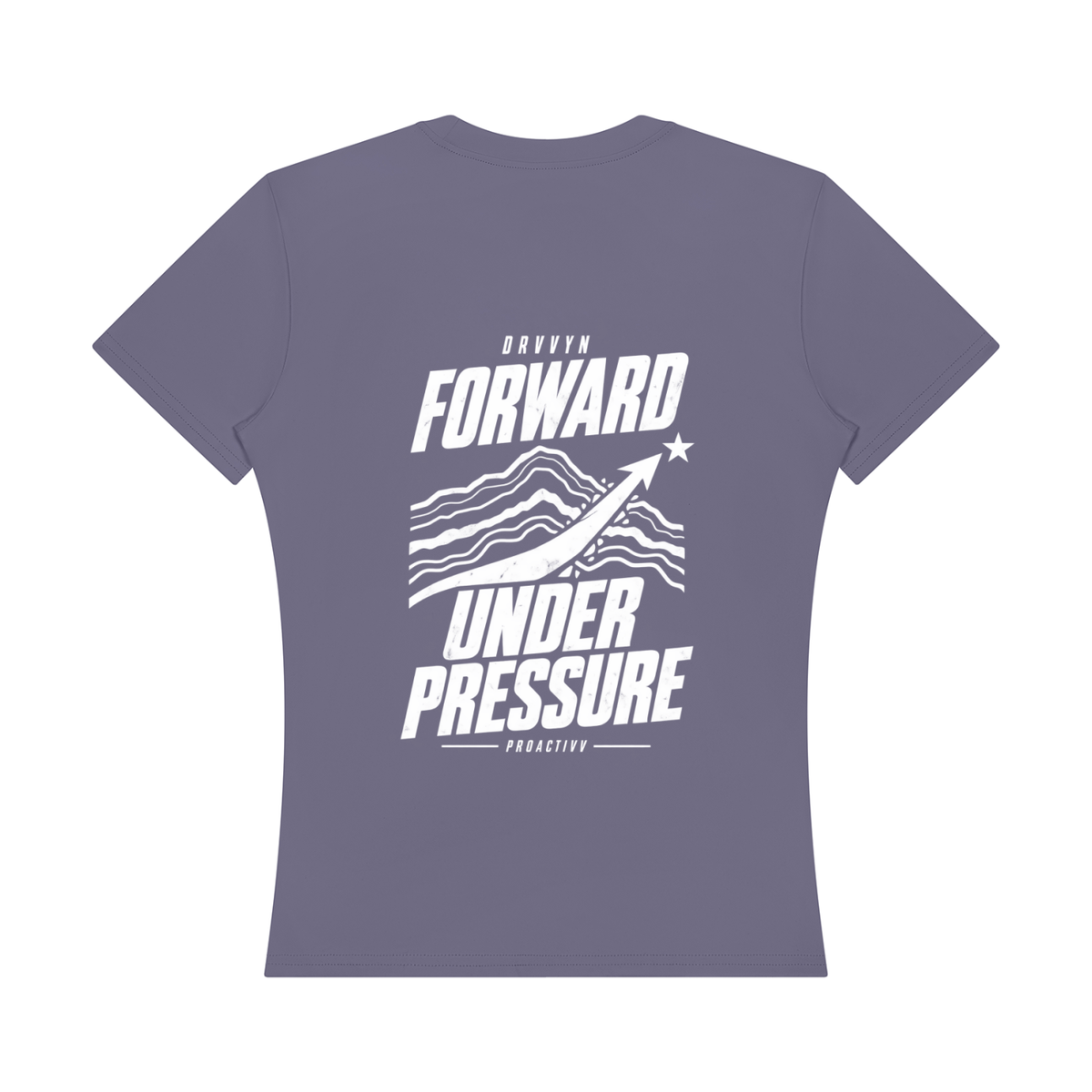 DRVVYN Proactivv — Forward Under Pressure Women’s Performance Tee
