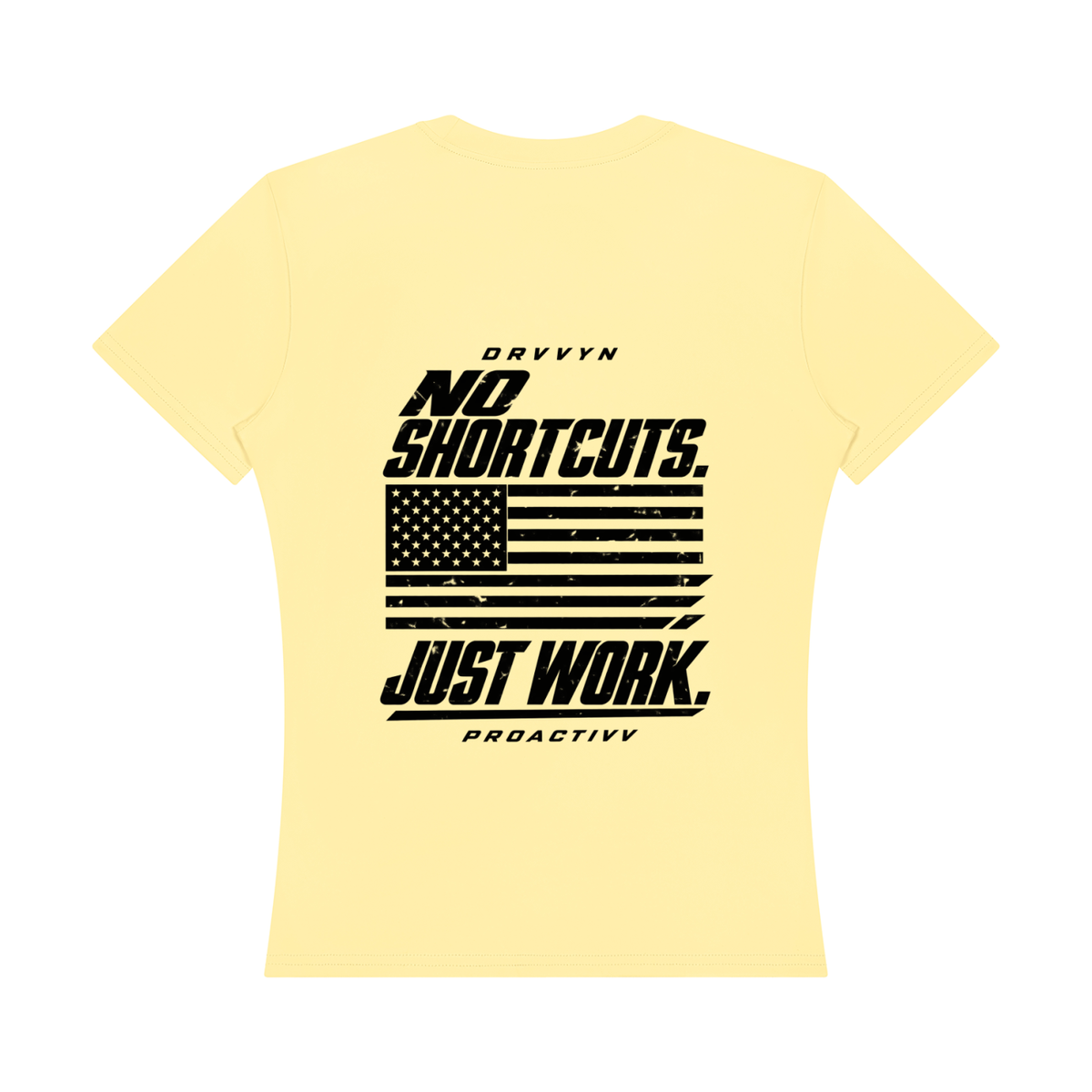 DRVVYN Proactivv — No Shortcuts, Just Work Women’s Performance Tee