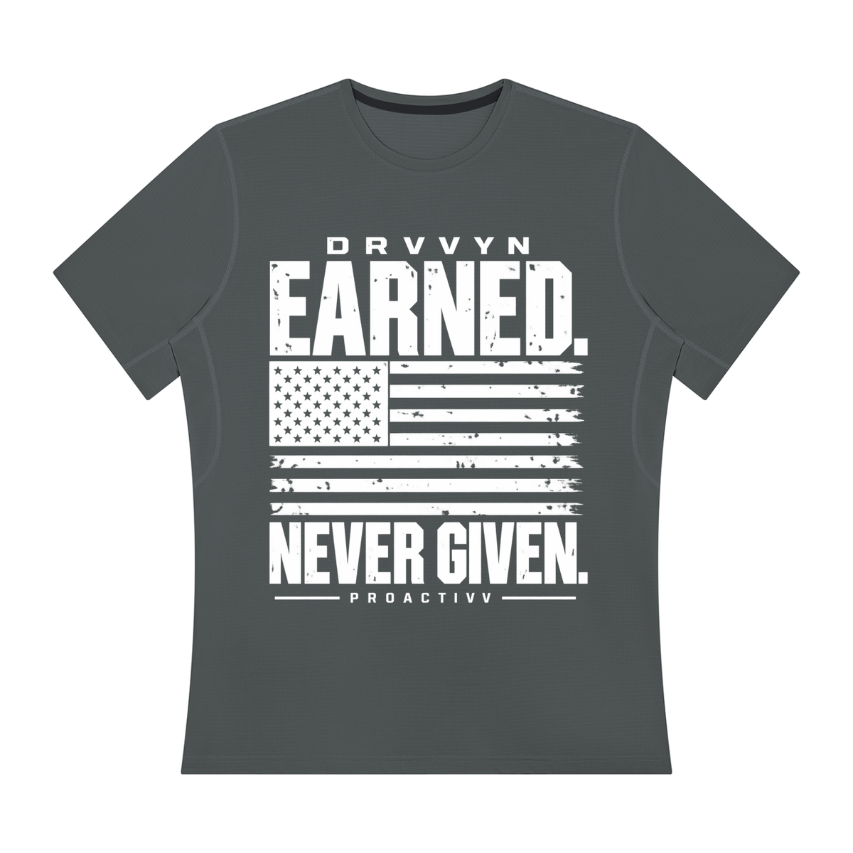 DRVVYN Proactivv — Earned Never Given Men’s Performance Tee