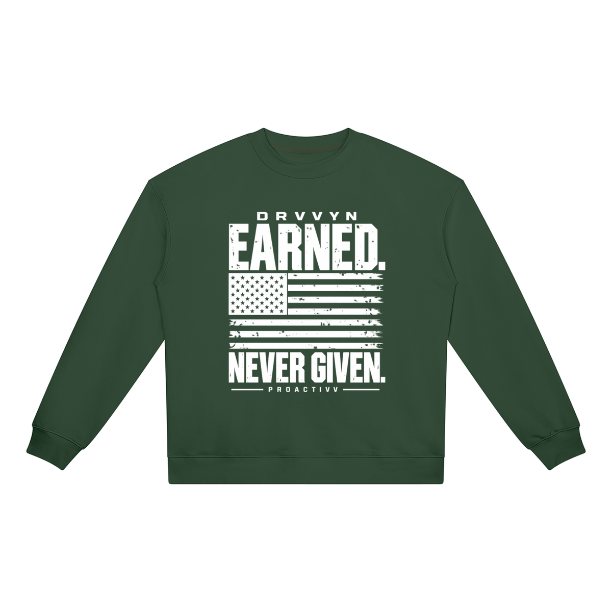 DRVVYN Proactivv — Earned Never Given Unisex Heavyweight Crewneck