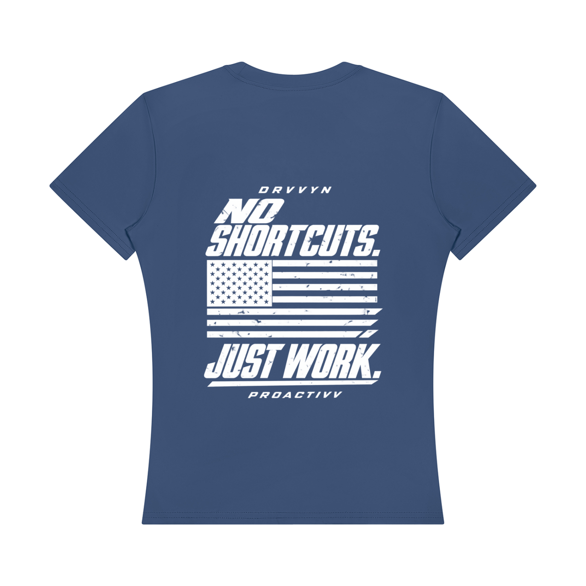 DRVVYN Proactivv — No Shortcuts, Just Work Women’s Performance Tee