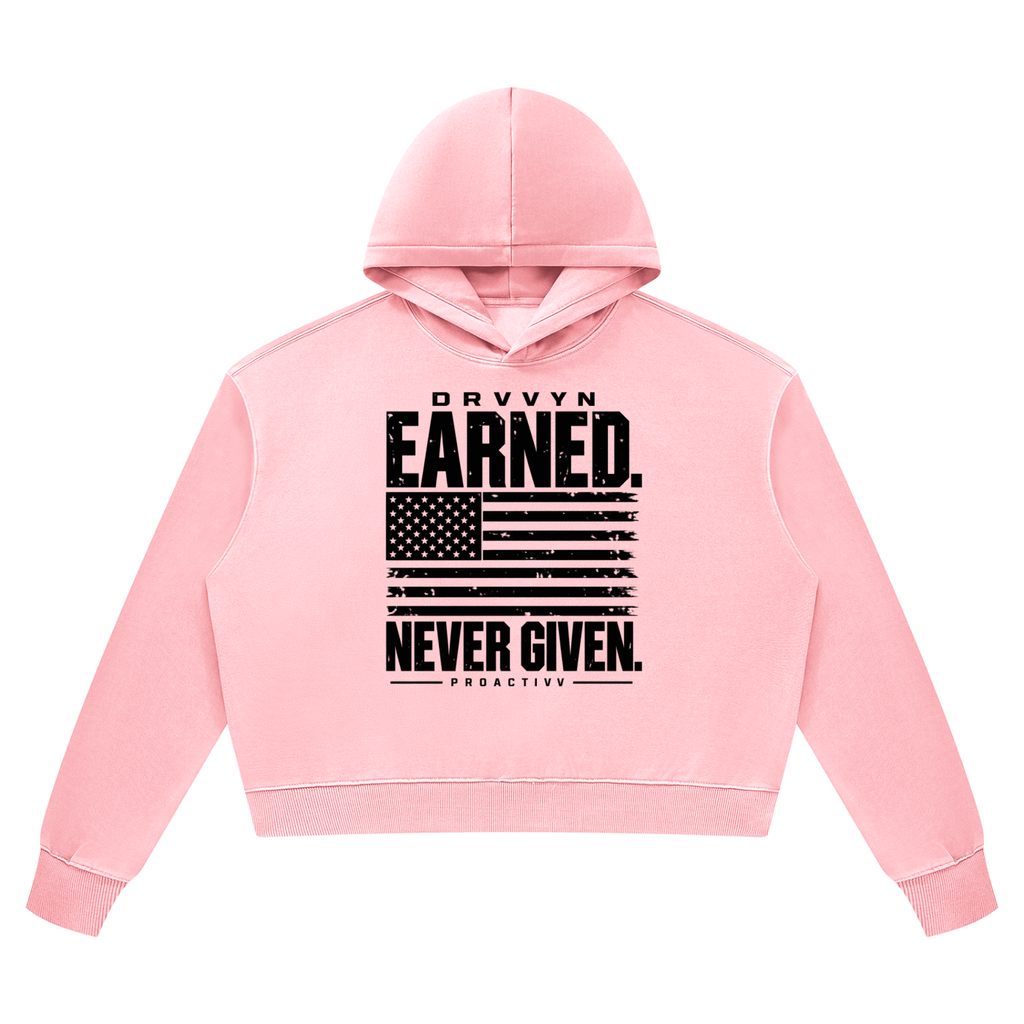 DRVVYN Proactivv — Earned Never Given Women’s Cropped Hoodie