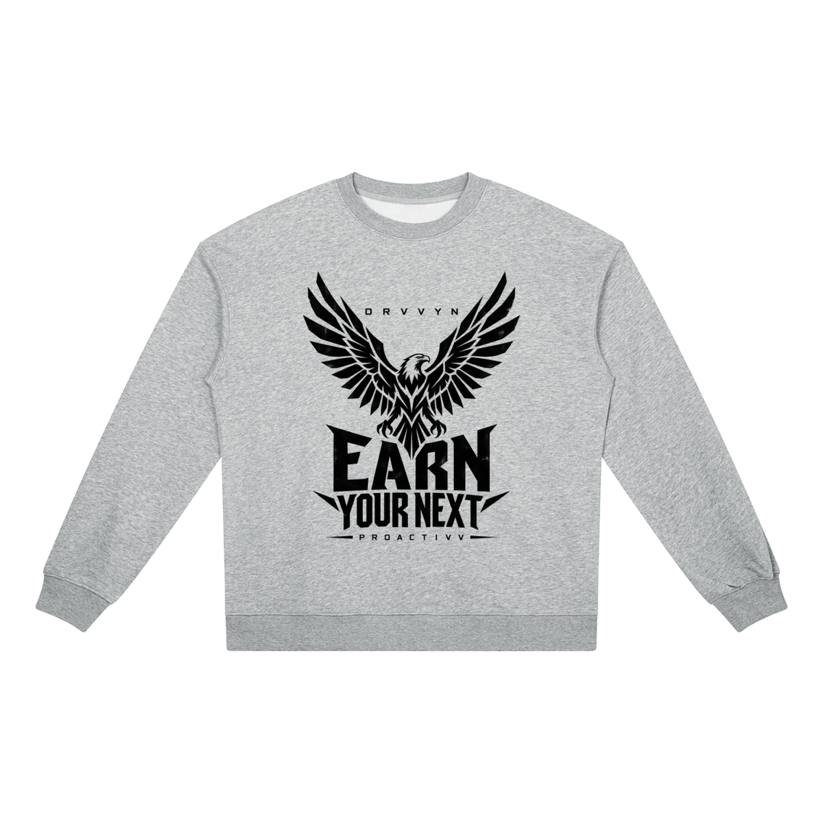 DRVVYN Proactivv — Earn Your Next Unisex Heavyweight Crewneck