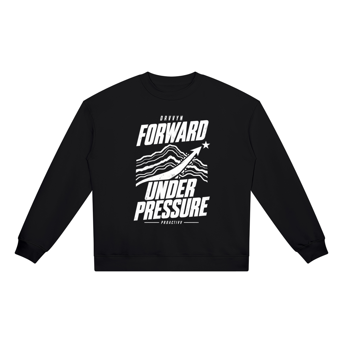 DRVVYN Proactivv — Forward Under Pressure Unisex Heavyweight Crewneck