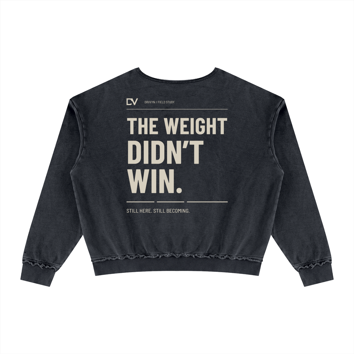 DRVVYN The Weight Didn’t Win — Raw Edge Crewneck