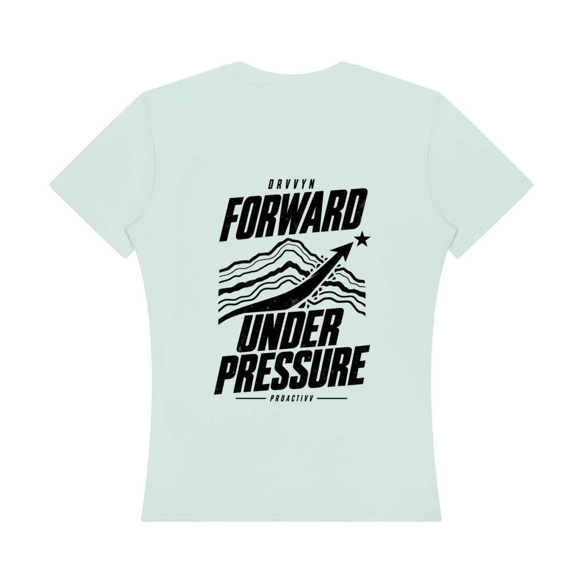 DRVVYN Proactivv — Forward Under Pressure Women’s Performance Tee