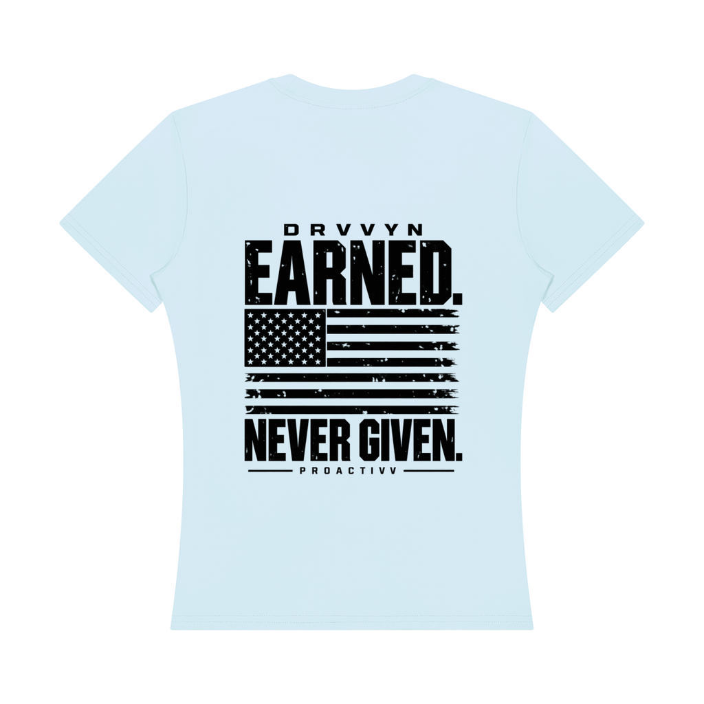 DRVVYN Proactivv — Earned Never Given Women’s Performance Tee