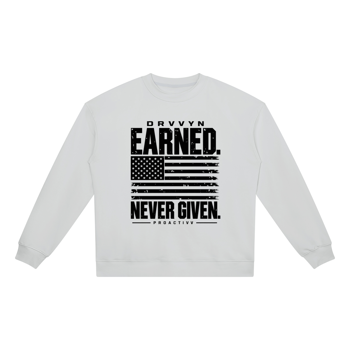 DRVVYN Proactivv — Earned Never Given Unisex Heavyweight Crewneck