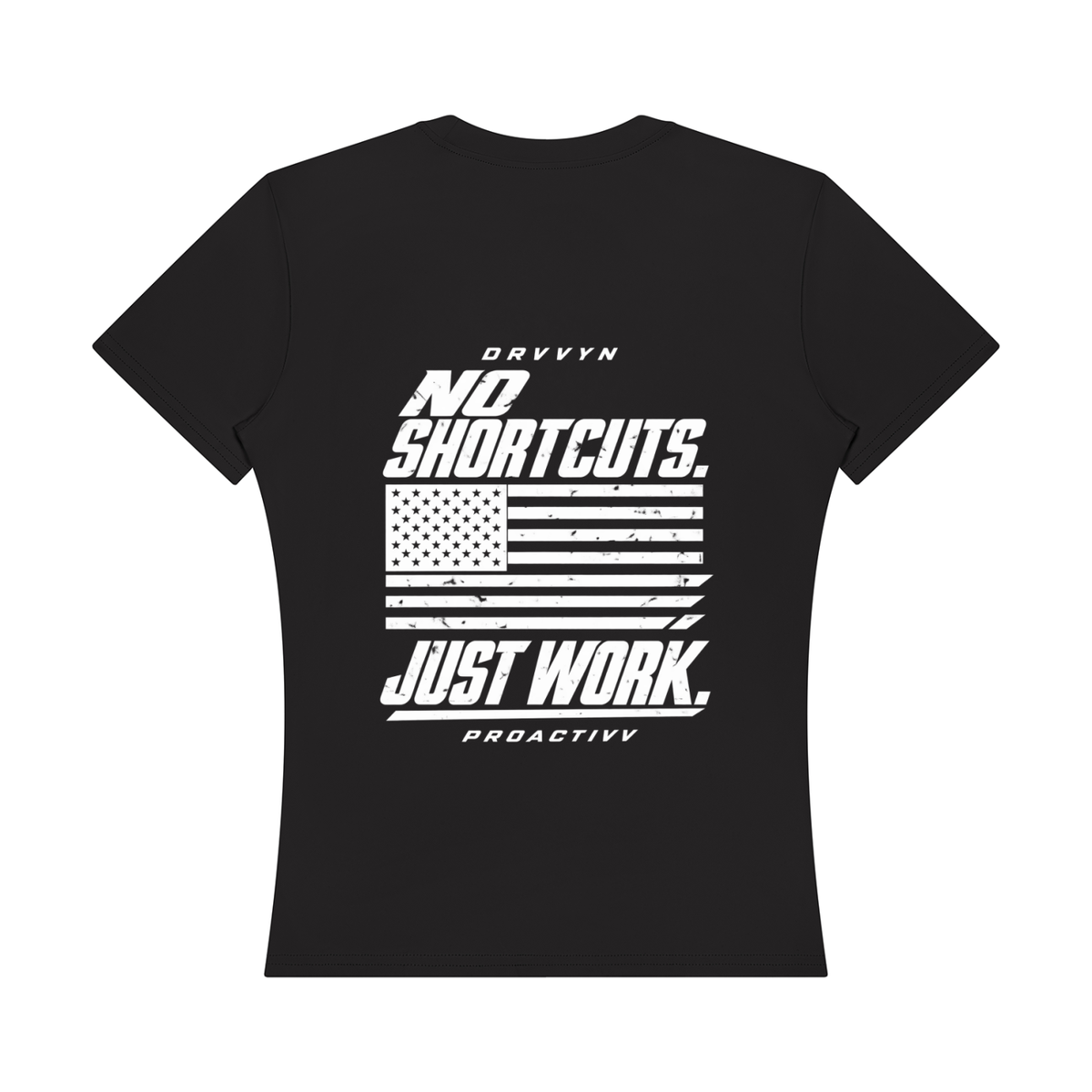 DRVVYN Proactivv — No Shortcuts, Just Work Women’s Performance Tee