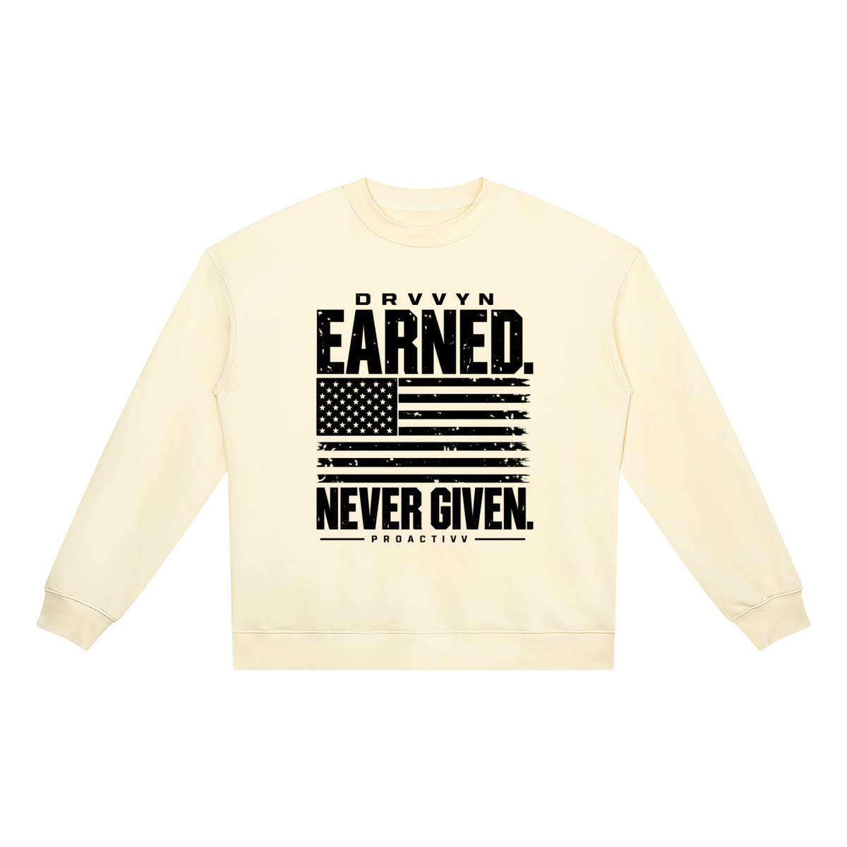 DRVVYN Proactivv — Earned Never Given Unisex Heavyweight Crewneck