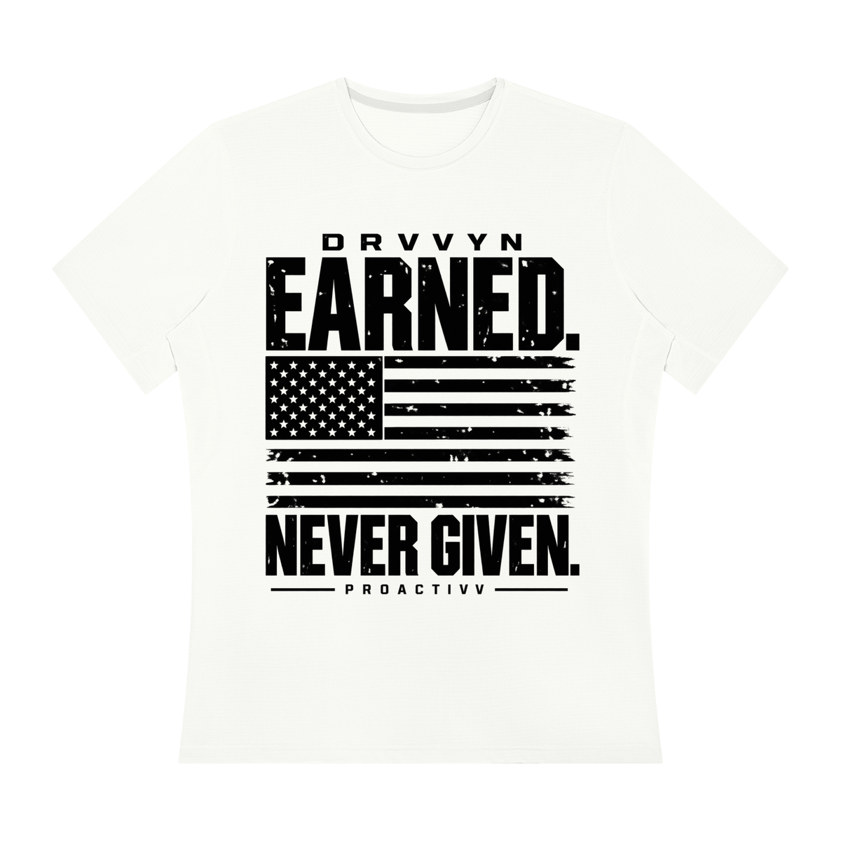 DRVVYN Proactivv — Earned Never Given Men’s Performance Tee