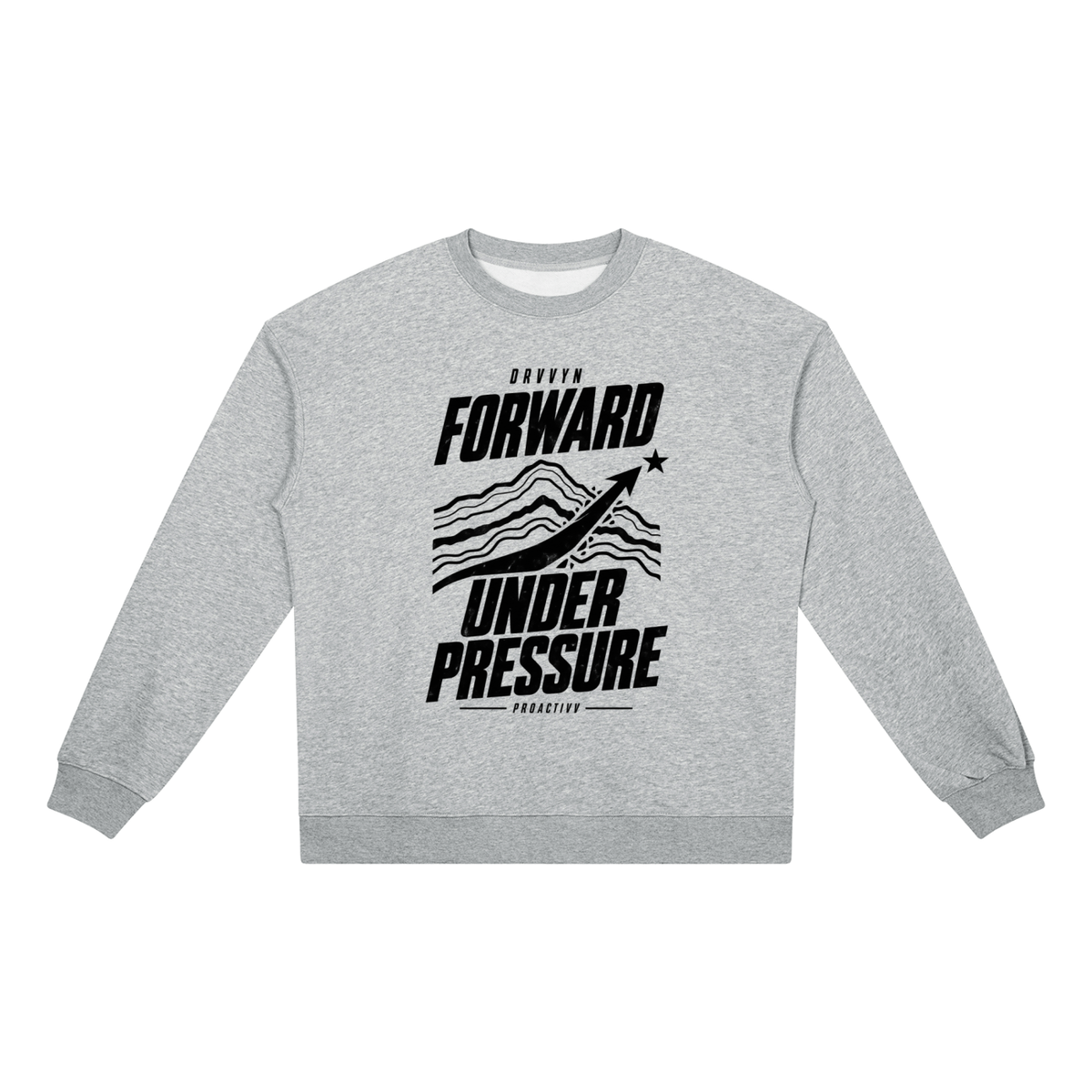 DRVVYN Proactivv — Forward Under Pressure Unisex Heavyweight Crewneck