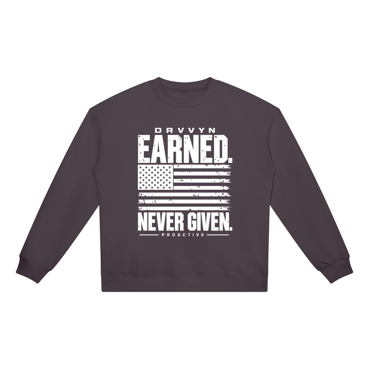 DRVVYN Proactivv — Earned Never Given Unisex Heavyweight Crewneck