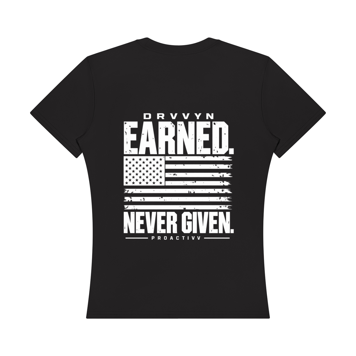 DRVVYN Proactivv — Earned Never Given Women’s Performance Tee