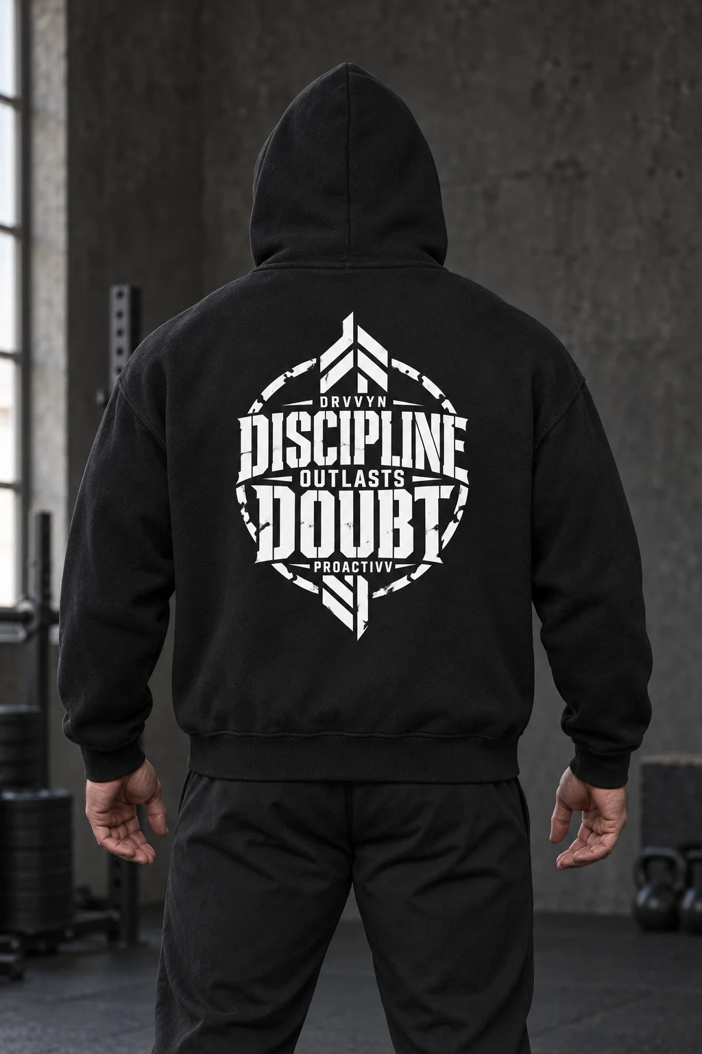DRVVYN Proactivv Discipline Outlasts Doubt — mens hoodie, back view on model