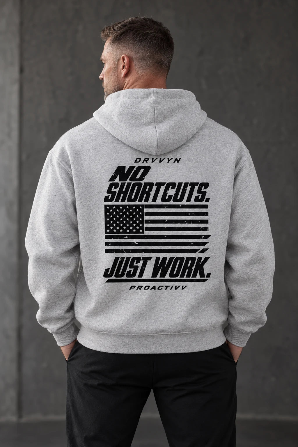 DRVVYN Proactivv No Shortcuts Just Work — mens hoodie, back view on model