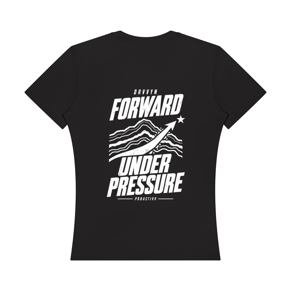 DRVVYN Proactivv — Forward Under Pressure Women’s Performance Tee