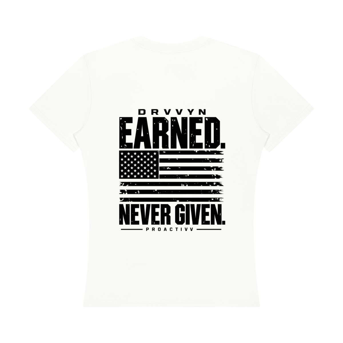 DRVVYN Proactivv — Earned Never Given Women’s Performance Tee